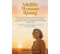 Midlife Woman Rising: Who Am I Now That Everyone Else Has Grown Up? The Honest Guide to Reinventing Your Identity, Reigniting Your Purpose, and Making the Second Half the Best Half
