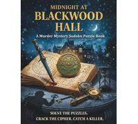 Midnight at Blackwood Hall: A Murder Mystery Sudoku Puzzle Book