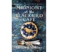 Midnight at the Blackbird Cafe by Heather Webber Heather Webber (Auteur)