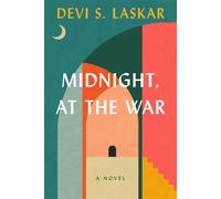 Midnight, at the War A Novel - Devi S. Laskar - Mariner Books - ebook (ePub) - Livre