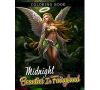 Midnight Beauties In Fairyland Coloring Book: Amazing Coloring Pages On Black Background Featuring Enchanted Queen With Stylish Outfits For All Ages, Girls To Get Fun And Unwind