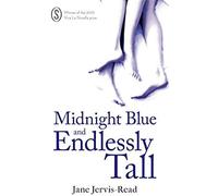 Midnight Blue And Endlessly Tall