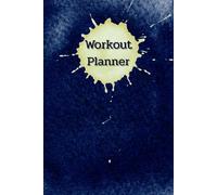 Midnight Blue Cover: Workout Planner-Wellness & Habit Tracker - Stay Consistent with Your Physical Activity, Strength Training, Cardio, Daily Nutrition and Hydration Plans, 120 pages, Size 6"x 9".