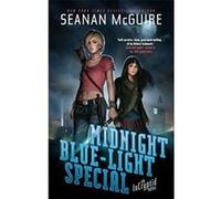 Midnight Blue-Light Special: An Incryptid Novel (Incryptid 2) Mcguire, Seanan (Auteur)