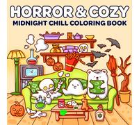 Midnight Chill Coloring Book: Horror and Cozy Coloring Pages for Adults Featuring Adorable Spooky Cartoon Creatures in Cute and Psychedelic Designs for Stress Relief and Relaxation