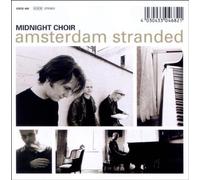 Midnight Choir - Amsterdam Stranded