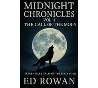 Midnight Chronicles Vol. 1: The Call of the Moon: Fifteen Dark Tales of the Beast Within
