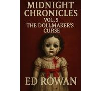 Midnight Chronicles Vol. 5: The Dollmaker’s Curse: Fifteen Twisted Tales of Living Dolls and Silent Screams