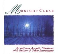 Midnight Clear: An Intimate Acoustic Christmas with Guitars and Other Instruments (1993-05-03)