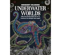 Midnight Coloring: Underwater Worlds: Color in Intricate White Line Art to Transform the Midnight Black Pages