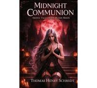 Midnight Communion: Erotic Tales of the Blood Moon