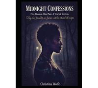 Midnight Confessions: Five Women. One Past. A Year of Secrets.