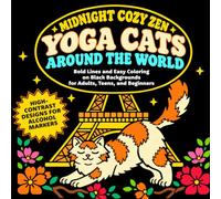 Midnight Cozy Zen Yoga Cats Around the World - Bold Lines and Easy Coloring on Black Backgrounds for Adults, Teens, and Beginners: High- Contrast Designs for Alcohol Markers