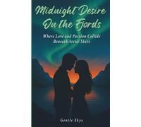 Midnight Desire on the Fjords: Where Love and Passion Collide Beneath Arctic Skies