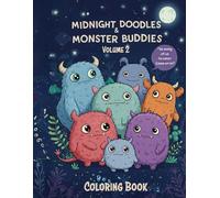 Midnight Doodles & Monster Buddies: A Spooky Cute Monster Coloring Book for Teens and Adults, Featuring Whimsical Doodle Art Creatures for Stress Relief and Creative Fun