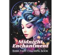 Midnight Enchantment Vol.2: Dark Fairy Coloring Book - 101+ New Gothic Designs (16+)