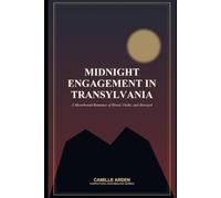 Midnight Engagement in Transylvania: Book I