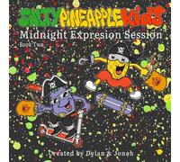 Midnight Expression Session: SALTY PiNEAPPLE KidS (Book Two)
