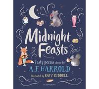 Midnight Feasts: Tasty Poems Chosen By A.F. Harrold