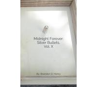 Midnight Forever: Silver Bullets, Vol. X
