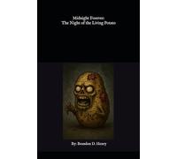 Midnight Forever: The Night of the Living Potato
