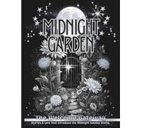 MIDNIGHT GARDEN: The Welcome Gateway: Stories & Lore that introduce the Midnight Garden World / 100 pages / Large 8.5x11