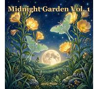 Midnight Garden Vol. 1: 50 Intricate Botanical Coloring Pages for Adults - Night Blooms, Moonlit Gardens, Enchanted Forests and Mystical Nature for Stress Relief