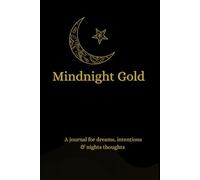 Midnight Gold: Pages for Silent Thoughts and Bright Ideas: 120 pages