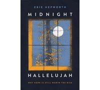 Midnight Hallelujah Why Hope is Still Worth the Risk - Ebie Hepworth - Thomas nelson - ebook (ePub) - Livre