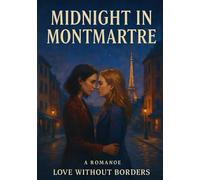 Midnight in Montmartre: Enemies-to-Lovers Romance in the Heart of Paris