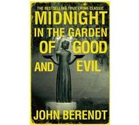 Midnight in the garden of good and evil John Berendt (Auteur)