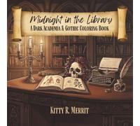 Midnight in the Library - A Dark Academia & Gothic Coloring Book: Moody Spaces, Candlelight Studies, and Vintage Architecture for Adults and Teens
