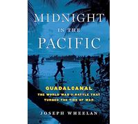 Midnight in the Pacific: Guadalcanal--The World War II Battle That Turned the Tide of War