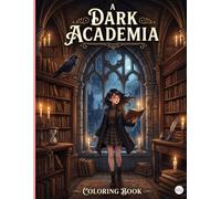 Midnight Library: A Dark Academia Coloring Book: Cozy Gothic Library Scenes to Color for Teens and Adults