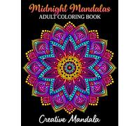 Midnight Mandalas - Adult Coloring Book: 50 Mandalas to Color on Black Background. Coloring Books for Adults for Stress Relief & Relaxation