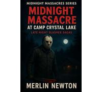 Midnight Massacre at Camp Crystal Lake: Late Night Slasher Sagas