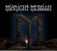 Midnight Messiah - The Root of All Evil [Import]