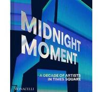 Midnight Moment: A Decade of Artists in Times Square