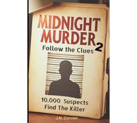 Midnight Murder 2: A Cross-Out Whodunnit Find the Killer Puzzle-10,000 Suspects, 19 Clues, and One Killer. A Logic-Driven Murder Mystery Elimination ... all, and only one name remains-the Murderer!