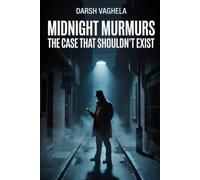 Midnight Murmurs: The Case That Shouldn’t Exist
