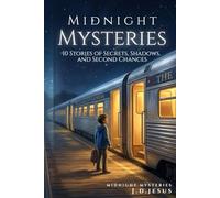 Midnight Mysteries: 10 Stories of Secrets, Shadows, and Second Chances