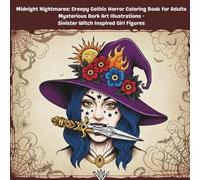 Midnight Nightmares Creepy: Gothic Horror Coloring Book for Aduts: Mysterious dark Art Illustrations-Sinister Witch Inspired Girl Figures