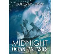 Midnight Ocean Fantasies Coloring Book: Fanciful Undersea On Black Background Coloring Pages Featuring A Variety Of Animals For All Ages To Have Fun & Unwind