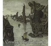 Midnight odyssey / the crevices below / tempestuous fall - Converge, rivers of hell