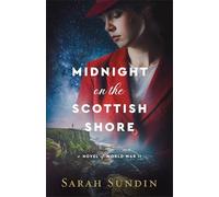 Midnight on the Scottish Shore: A Novel of World War II