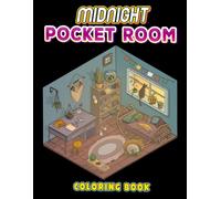 Midnight Pocket Room Coloring Book: Collection Of Isometric Rooms For You To Color, Relax And Get Lost In Hours With Beautiful Rooms With Black Edition Perfect Gift For Special Occasions