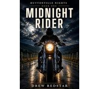 Midnight Rider: A Huttonville Nights Thriller