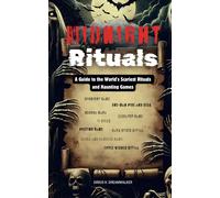 Midnight Rituals: A Guide To The World's Scariest Rituals And Haunting Games