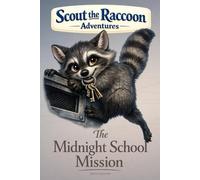 Midnight School Mission: Scout the Raccoon - you say which way the story goes