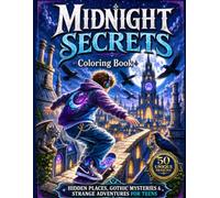 Midnight Secrets Coloring Book: Gothic Mysteries, Secret Worlds, Modern Adventures, and Urban Fantasy